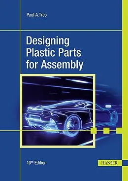 E-Book (pdf) Designing Plastic Parts for Assembly von Paul A. Tres