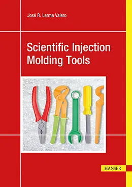 E-Book (pdf) Scientific Injection Molding Tools von José R. Lerma Valero