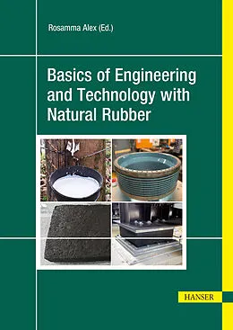 E-Book (pdf) Basics of Rubber Engineering and Technology with Natural Rubber von Rosamma Alex
