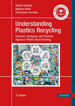 E-Book (epub) Understanding Plastics Recycling von Natalie Rudolph, Raphael Kiesel, Chuanchom Aumnate
