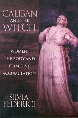 Couverture cartonnée Caliban and the Witch de Silvia Federici