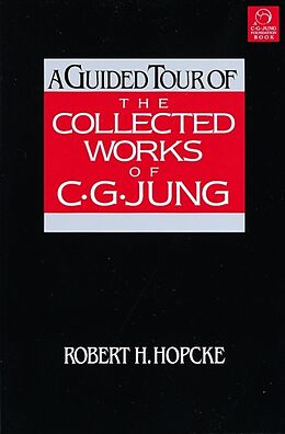 Broschiert A Guided Tour of the Collected Works of C.G. Jung von Robert H. Hopcke