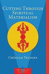 Couverture cartonnée Cutting Through Spiritual Materialism de Chogyam Trungpa