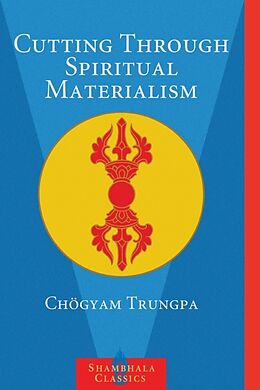 Kartonierter Einband Cutting Through Spiritual Materialism von Chogyam Trungpa
