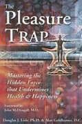 Couverture cartonnée The Pleasure Trap de Alan Goldhamer, Douglas Lisle