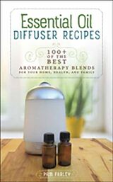 Couverture cartonnée Essential Oil Diffuser Recipes de Pam Farley