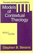 Kartonierter Einband Models of Contextual Theology von Stephen B Bevans
