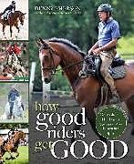 Couverture cartonnée How Good Riders Get Good: New Edition: Daily Choices That Lead to Success in Any Equestrian Sport de Denny Emerson