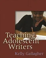Kartonierter Einband Teaching Adolescent Writers von Gallagher Kelly