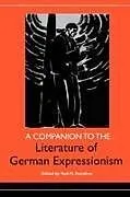Kartonierter Einband (Kt) A Companion to the Literature of German Expressionism von