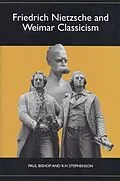 E-Book (pdf) Friedrich Nietzsche and Weimar Classicism von Paul Bishop, Roger Stephenson