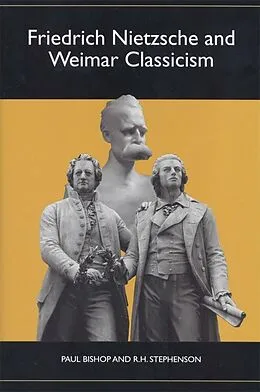 E-Book (pdf) Friedrich Nietzsche and Weimar Classicism von Paul Bishop, Roger Stephenson