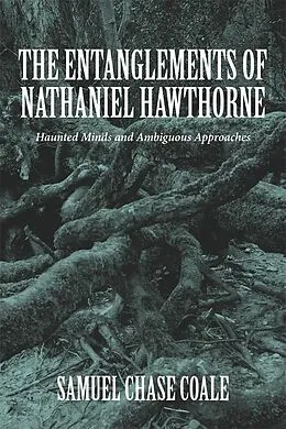 E-Book (pdf) The Entanglements of Nathaniel Hawthorne von Samuel Chase Coale