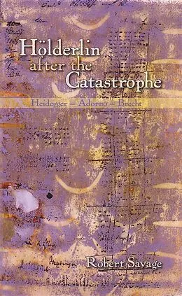 E-Book (pdf) Hölderlin after the Catastrophe von Robert Savage