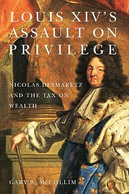 E-Book (pdf) Louis XIV's Assault on Privilege von Gary B. Mccollim