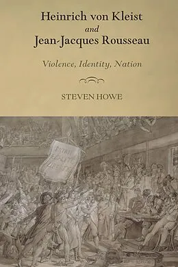 E-Book (pdf) Heinrich von Kleist and Jean-Jacques Rousseau von Steven Howe