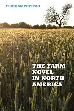 E-Book (pdf) The Farm Novel in North America von Florian Freitag