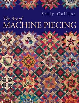 E-Book (pdf) Art Of Machine Piecing von Sally Collins