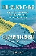 Kartonierter Einband The Quickening von Elizabeth Rush