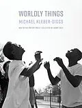 E-Book (epub) Worldly Things von Michael Kleber-Diggs