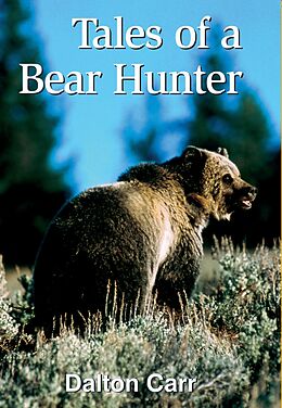 E-Book (pdf) Tales of a Bear Hunter von Dalton Carr