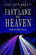 Couverture cartonnée Fast Lane to Heaven: A Life-After-Death Journey de Ned Dougherty