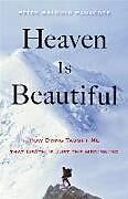 Kartonierter Einband Heaven Is Beautiful: How Dying Taught Me That Death Is Just the Beginning von Peter Baldwin Panagore
