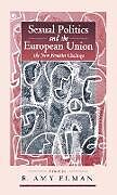 Fester Einband Sexual Politics and the European Union von R. Amy Elman