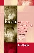 Couverture cartonnée Israel and the Daughters of the Shoah de Ronit Lentin