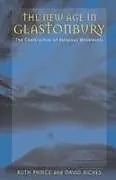 Kartonierter Einband The New Age in Glastonbury von Ruth Prince, David Riches