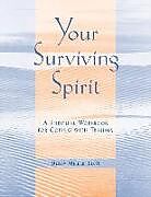 Couverture cartonnée Your Surviving Spirit: A Spiritual Workbook for Coping with Trauma de Dusty Miller