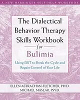 Kartonierter Einband Dialectical Behavior Therapy Workbook for Bulimia von Ellen Astrachan-Fletcher