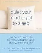 Kartonierter Einband Quiet Your Mind and Get to Sleep von Colleen E Carney, Rachel Manber