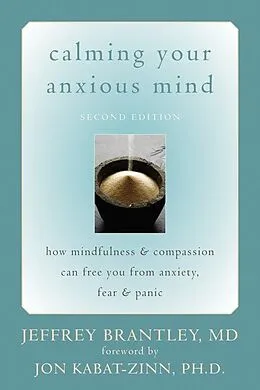E-Book (pdf) Calming Your Anxious Mind von Jeffrey Brantley