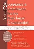E-Book (pdf) Acceptance and Commitment Therapy for Body Image Dissatisfaction von Adria Pearson, Michelle Heffner Macera, Victoria Follette