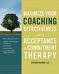 E-Book (pdf) Maximize Your Coaching Effectiveness with Acceptance and Commitment Therapy von Richard Blonna