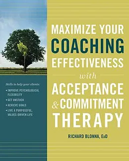 E-Book (pdf) Maximize Your Coaching Effectiveness with Acceptance and Commitment Therapy von Richard Blonna
