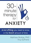 E-Book (pdf) Thirty-Minute Therapy for Anxiety von Matthew Mckay, Troy Dufrene