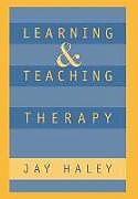 Livre Relié Learning and Teaching Therapy de Jay Haley