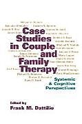 Couverture cartonnée Case Studies in Couple and Family Therapy de Frank M. Dattilio