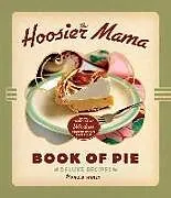 Fester Einband The Hoosier Mama Book of Pie von Paula Haney