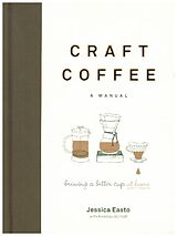 Livre Relié Craft Coffee: A Manual de Jessica Easto