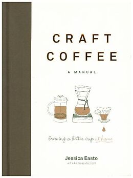 Fester Einband Craft Coffee: A Manual von Jessica Easto