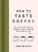 Livre Relié How to Taste Coffee de Jessica Easto