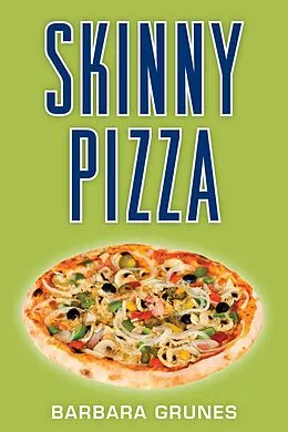 E-Book (epub) Skinny Pizza von Barbara Grunes