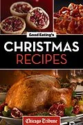 E-Book (epub) Good Eating's Christmas Recipes von Chicago Tribune