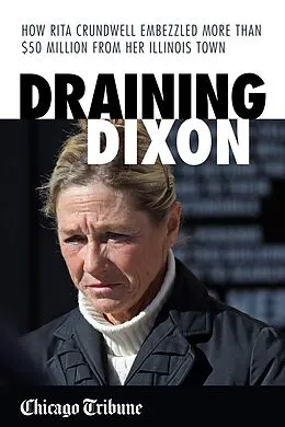 E-Book (epub) Draining Dixon von Chicago Tribune Staff