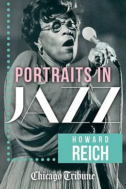 E-Book (epub) Portraits in Jazz von Howard Reich, Chicago Tribune