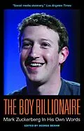 E-Book (pdf) The Boy Billionaire: Mark Zuckerberg In His Own Words von George