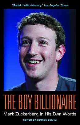 E-Book (pdf) The Boy Billionaire: Mark Zuckerberg In His Own Words von George